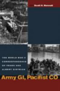 Army Gi, Pacifist Co: The World War II Letters of Frank Dietrich and Albert Dietrich