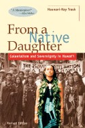 From a Native Daughter: Colonialism and Sovereignty in Hawaii (Revised Edition) (Revised)