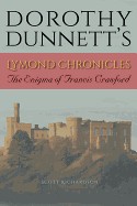 Dorothy Dunnett's Lymond Chronicles: The Enigma of Francis Crawford