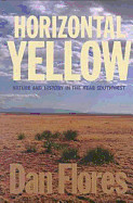 Horizontal Yellow: Nature and History in the Near Southwest