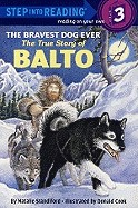 Bravest Dog Ever: The True Story of Balto (Turtleback School & Library)