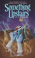 Something Upstairs (Bound for Schools & Libraries)