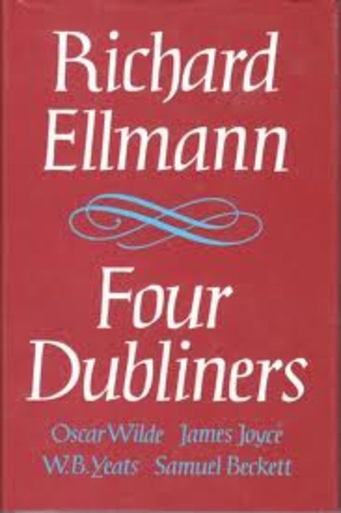 Four Dubliners: Wilde, Yeats, Joyce and Beckett