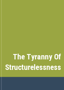 Tyranny of Structurelessness