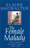 Female Malady: Women, Madness and English Culture 1830-1980