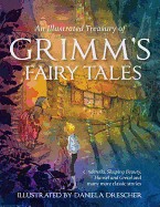 Illustrated Treasury of Grimm's Fairy Tales: Cinderella, Sleeping Beauty, Hansel and Gretel and Many More Classic Stories
