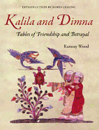 Kalila and Dimna: Fables of Friendship and Betrayal