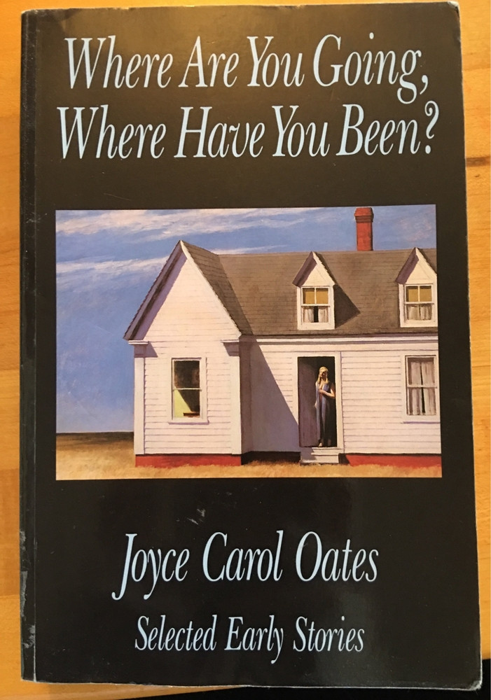 Where Are You Going, Where Have You Been?: Selected Early Stories