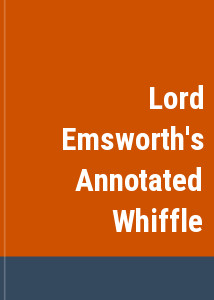 Lord Emsworth's Annotated Whiffle