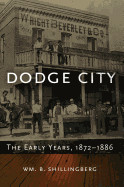 Dodge City: The Early Years, 1872-1886