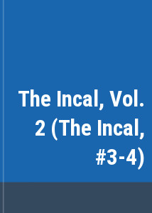 The Incal, Vol. 2 (The Incal, #3-4)
