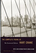 Complete Poems of Hart Crane: The Centennial Edition