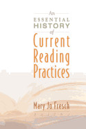 Essential History of Current Reading Practices