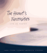 Heart's Necessities: A Life in Poetry