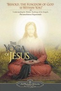 Yoga of Jesus: Understanding the Hidden Teachings of the Gospels