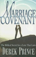 Marriage Covenant: The Biblical Secret for a Love That Lasts