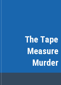 The Tape Measure Murder