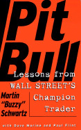 Pit Bull: Lessons from Wall Street's Champion Day Trader