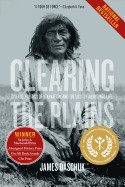 Clearing the Plains: Disease, Politics of Starvation, and the Loss of Aboriginal Life