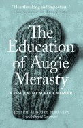 The Education of Augie Merasty: A Residential School Memoir