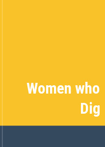 Women who Dig