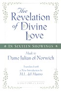 Revelation of Divine Love in Sixteen Showings Made to Dame Julian of Norwich: Made to Dame Julian of Norwich