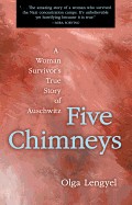 Five Chimneys: A Woman Survivor's True Story of Auschwitz (Revised)
