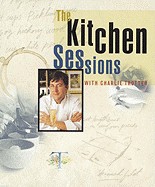 Kitchen Sessions with Charlie Trotter
