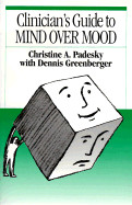 Clinician's Guide to Mind Over Mood, First Edition