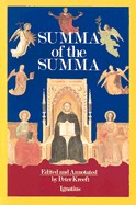 Summa of the Summa: The Essential Philosophical Passages of St. Thomas Aquinas' Summa Theologica