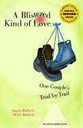 Blistered Kind of Love: One Couple's Trial by Trail