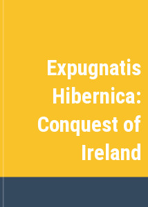 Expugnatis Hibernica: Conquest of Ireland