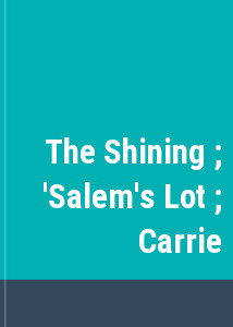 The Shining ; 'Salem's Lot ; Carrie