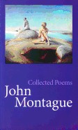 Collected Poems - John Montague (Us)