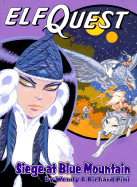 Siege at Blue Mountain: Book Five in the Elfquest Graphic Novel Series (Hardcover)