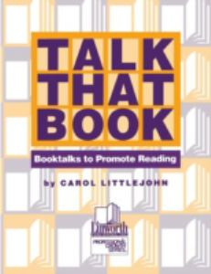 Talk that Book! Booktalks to Promote Reading