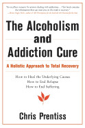Alcoholism and Addiction Cure: A Holistic Approach to Total Recovery