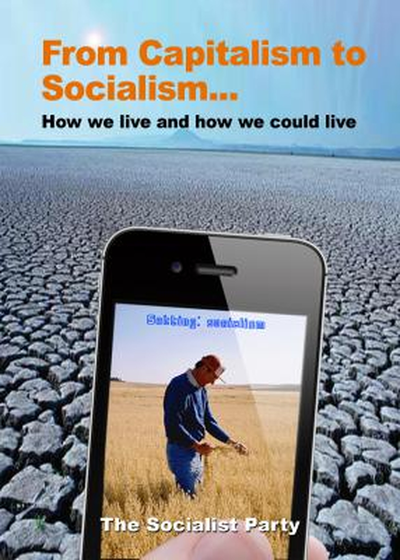 From Capitalism to Socialism... How We Live and How We Could Live