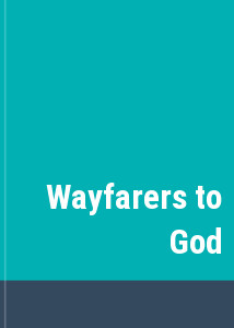 Wayfarers to God