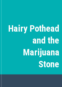 Hairy Pothead and the Marijuana Stone