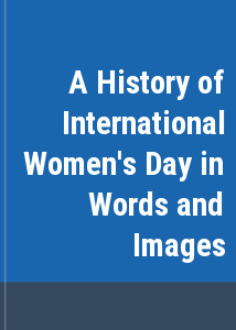 A History of International Women's Day in Words and Images