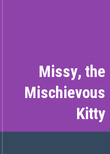 Missy, the Mischievous Kitty