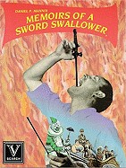 Memoirs of a Sword Swallower (Photo Illustrated)