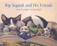 Rip Squeak and His Friends