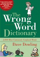 Wrong Word Dictionary: 2,000 Most Commonly Confused Words
