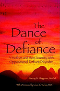 Dance of Defiance: A Mother and Son Journey with Oppositional Defiant Disorder