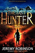 Last Hunter - Descent (Book 1 of the Antarktos Saga)