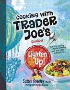 Lighten Up! Cooking with Trader Joe's Cookbooks