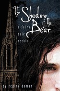 Shadow of the Bear: A Fairy Tale Retold