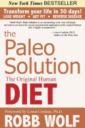 Paleo Solution: The Original Human Diet